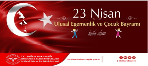 23 Nisan Ulusal Egemenlik ve Çocuk Bayramı Kutlu Olsun..